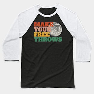 Make-your-free-throws Baseball T-Shirt